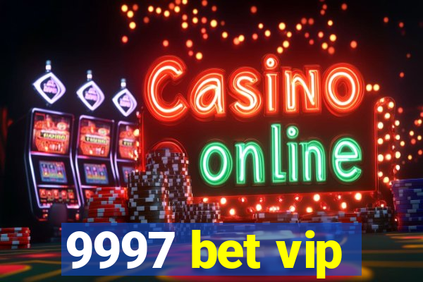 9997 bet vip